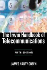 The Irwin Handbook of Telecommunications, 5E af James Harry Green