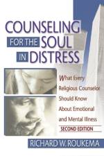 Counseling for the Soul in Distress af Richard W Roukema