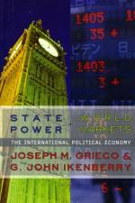 State Power and World Markets af Joseph M. (Duke University) Grieco