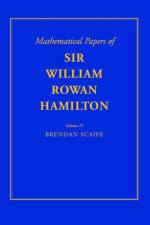 The Mathematical Papers of Sir William Rowan Hamilton: Volume 4, Geometry, Analysis, Astronomy, Probability and Finite Differences, Miscellaneous af William Rowan Hamilton