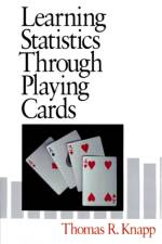 Learning Statistics Through Playing Cards af Thomas R. Knapp
