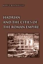 Hadrian and the Cities of the Roman Empire af Mary Taliaferro Boatwright