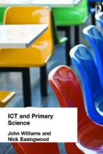ICT and Primary Science af Nick Easingwood