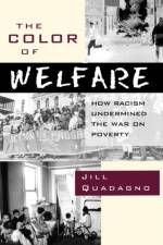 The Color of Welfare af Jill (Professor of Sociology Quadagno