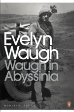 Waugh in Abyssinia af Evelyn Waugh