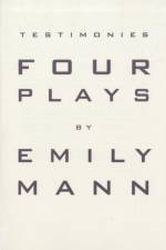 Testimonies: Four Plays af Emily Mann