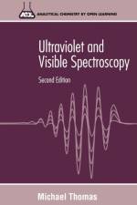 Ultraviolet and Visible Spectroscopy af Michael J. K. (University of Greenwich) Thomas