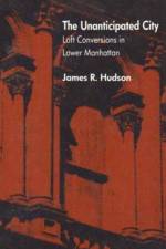 The Unanticipated City af James R. Hudson