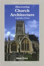Discovering Church Architecture af Mark Child