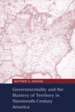 Governmentality and the Mastery of Territory in Nineteenth-Century America