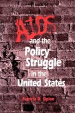 AIDS and the Policy Struggle in the United States af Patricia D. Siplon