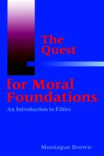 The Quest for Moral Foundations af Montague Brown