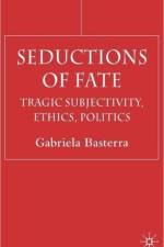 Seductions of Fate af G. Basterra