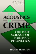 The Acoustics of Crime af Harry Hollien
