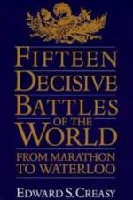 Fifteen Decisive Battles Of The World af Edward Creasy
