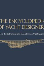 The Encyclopedia of Yacht Designers af Lucia del Sol Knight
