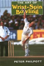 The Art of Wrist Spin Bowling af Peter Philpott