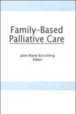 Family-Based Palliative Care af Jane Marie Kirschling