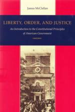 Liberty, Order & Justice af James McClellan