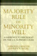 Majority Rule or Minority Will af Harold J. (Michigan State University) Spaeth