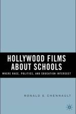 Hollywood Films about Schools: Where Race, Politics, and Education Intersect af R. Chennault