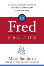The Fred Factor af Mark Sanborn