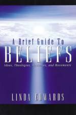 Brief Guide to Beliefs af Linda Edwards