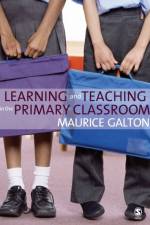 Learning and Teaching in the Primary Classroom af Maurice J Galton