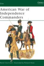 American War of Independence Commanders af Rene Chartrand