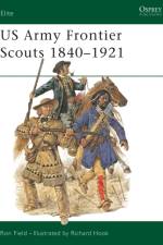 US Army Frontier Scouts 1840-1921 af Ron Field