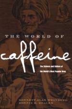 The World of Caffeine af Bennett Alan Weinberg