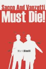 Sacco and Vanzetti Must Die! af Agent Sterling Lord Literistic Mark Binelli