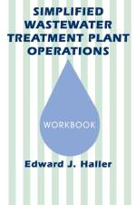 Simplified Wastewater Treatment Plant OperationsWorkbook af Edward Haller