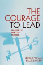 The Courage to Lead af Kristine Servais