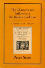 CHARACTER & INFLUENCE OF THE ROMAN LAW af Peter Stein