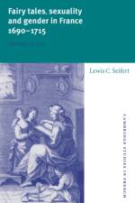 Fairy Tales, Sexuality, and Gender in France, 1690–1715 af Lewis C. (Brown University Seifert