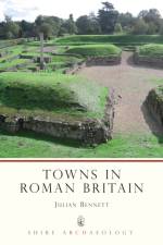 Towns in Roman Britain af Julian Bennett