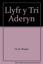 Llyfr y Tri Aderyn af Derec Llwyd Morgan