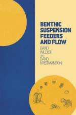 Benthic Suspension Feeders and Flow af David Wildish