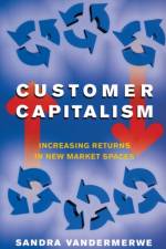 Customer Capitalism af Sandra Vandermerwe