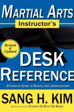 Martial Arts Instructor's Desk Reference af Sang H Kim