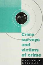 Crime Surveys and Victims of Crime af Laurence Koffman