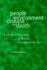 People, Environment, Disease and Death af G. Melvyn Howe