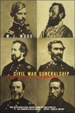 Civil War Generalship af W. Wood