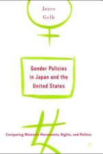 Gender Policies in Japan and the United States: Comparing Women’s Movements, Rights and Politics af J. Gelb