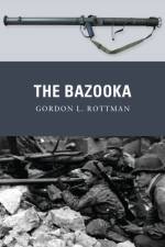 The Bazooka af Gordon L. Rottman
