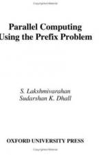 Parallel Computing Using the Prefix Problem af S. (Professor of Computer Science Lakshmivarahan