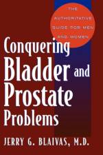 Conquering Bladder And Prostate Problems af Jerry Blaivas