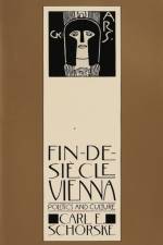 Fin De Siecle Vienna af Carl E. Schorske