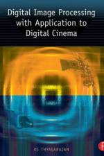 Digital Image Processing with Application to Digital Cinema af KS (Consulatant Thyagarajan